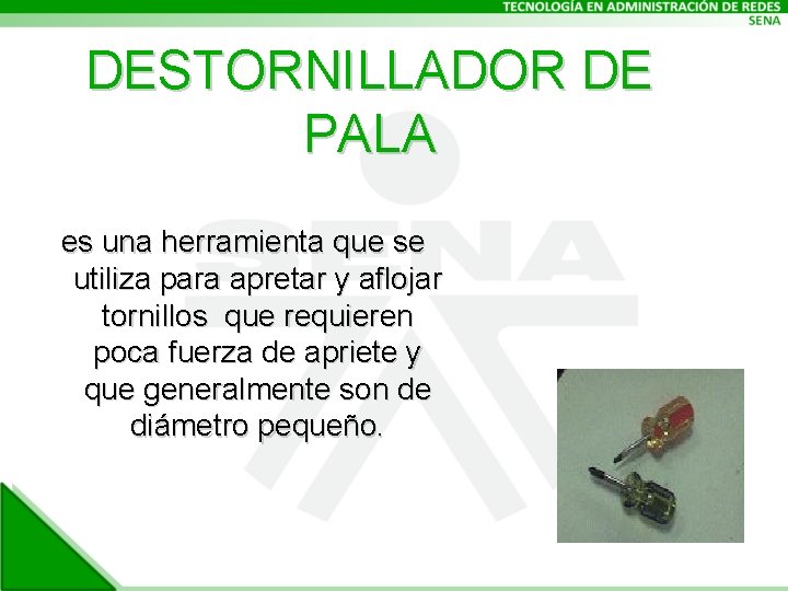 DESTORNILLADOR DE PALA es una herramienta que se utiliza para apretar y aflojar tornillos