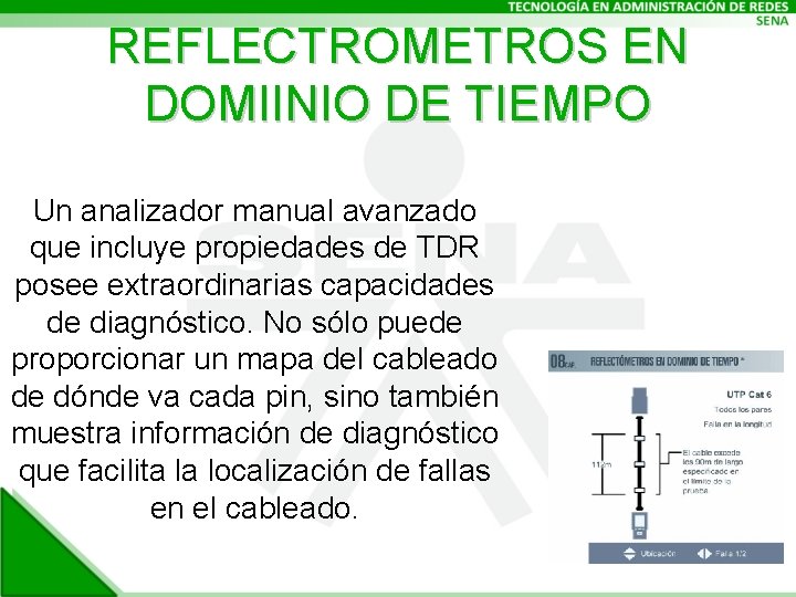 REFLECTROMETROS EN DOMIINIO DE TIEMPO Un analizador manual avanzado que incluye propiedades de TDR