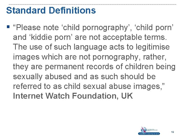 Standard Definitions § “Please note ‘child pornography’, ‘child porn’ and ‘kiddie porn’ are not