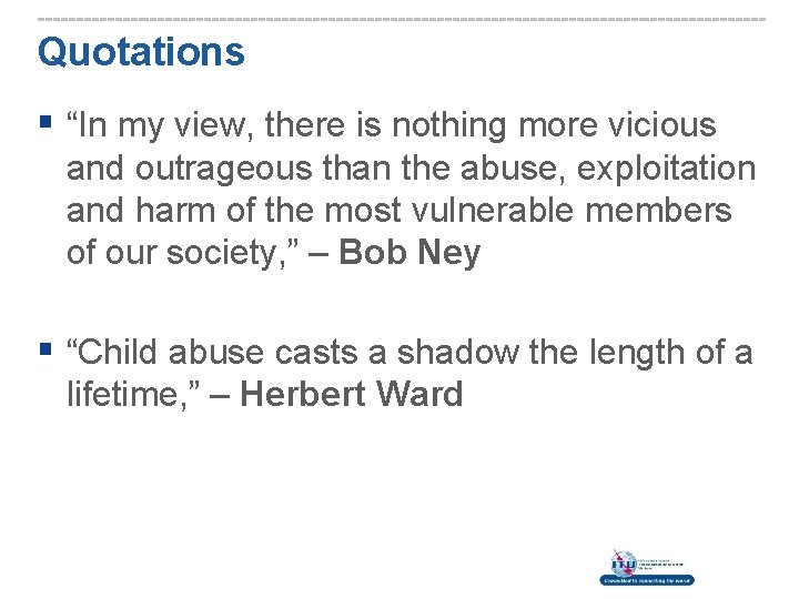 Quotations § “In my view, there is nothing more vicious and outrageous than the