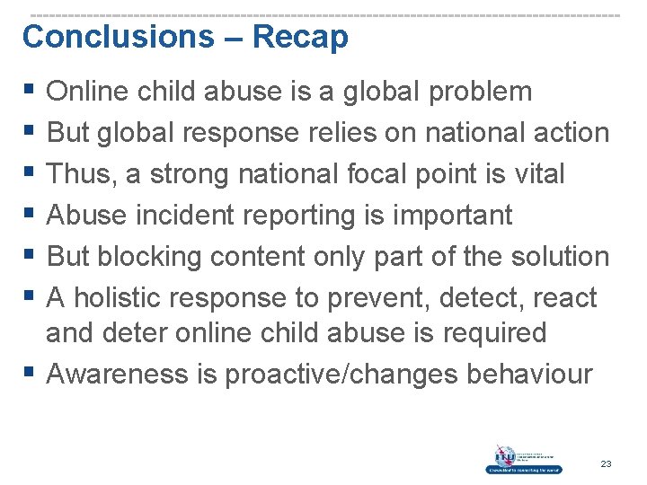 Conclusions – Recap § Online child abuse is a global problem § But global