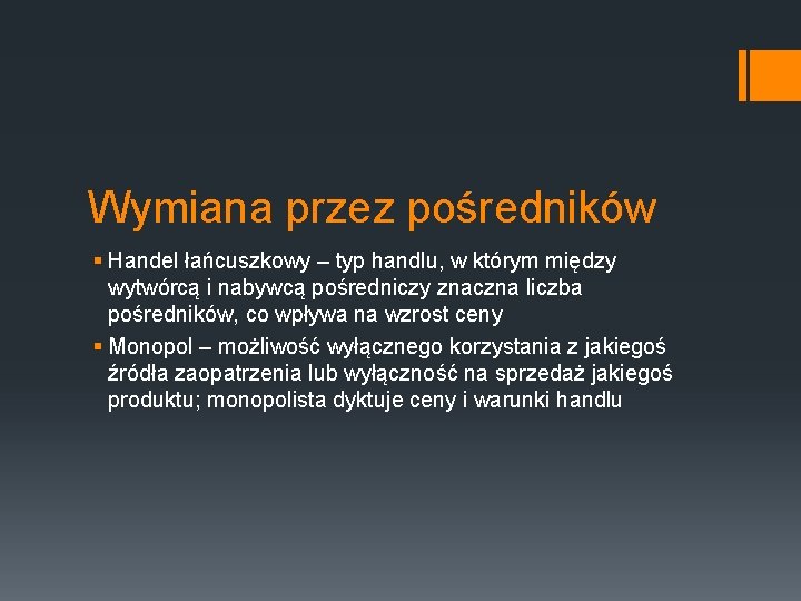 Wymiana przez pośredników § Handel łańcuszkowy – typ handlu, w którym między wytwórcą i