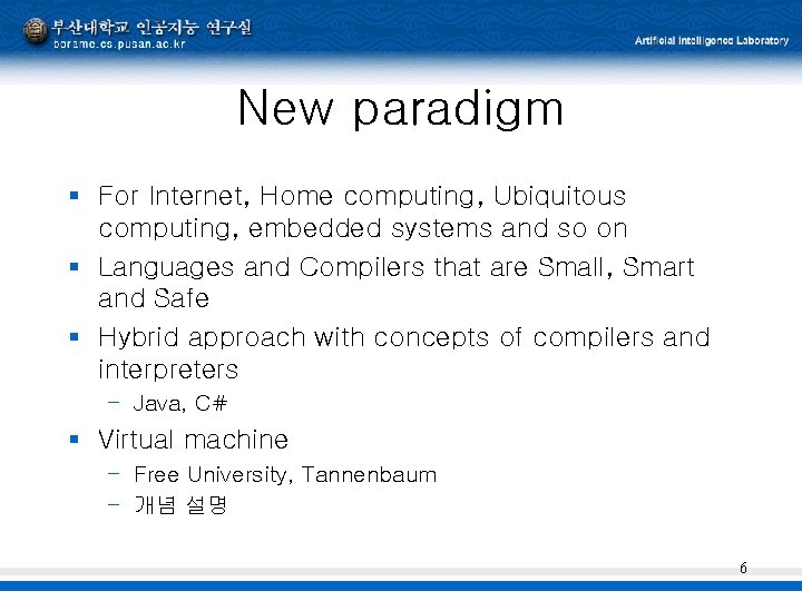 New paradigm § For Internet, Home computing, Ubiquitous computing, embedded systems and so on