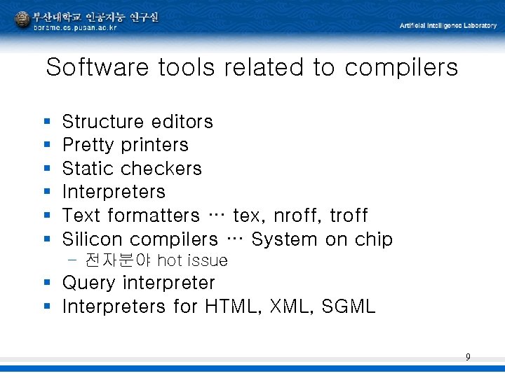 Software tools related to compilers § § § Structure editors Pretty printers Static checkers