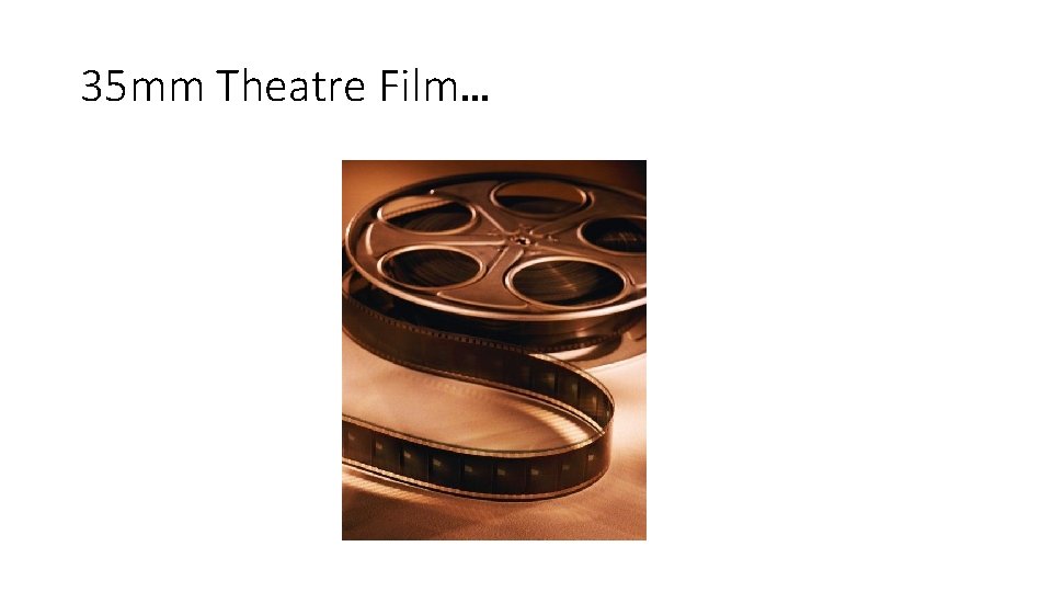 35 mm Theatre Film… 