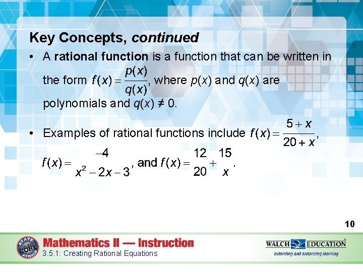 Key Concepts, continued • A rational function is a function that can be written
