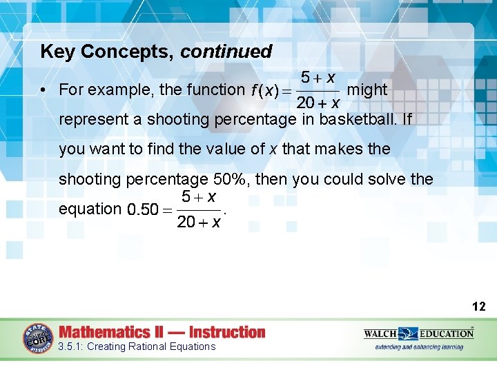 Key Concepts, continued • For example, the function might represent a shooting percentage in