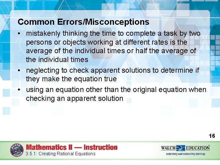 Common Errors/Misconceptions • mistakenly thinking the time to complete a task by two persons