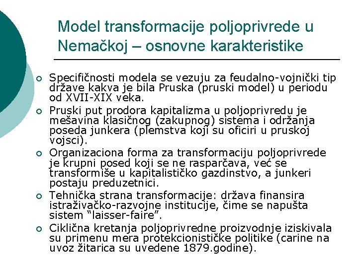 Model transformacije poljoprivrede u Nemačkoj – osnovne karakteristike ¡ ¡ ¡ Specifičnosti modela se