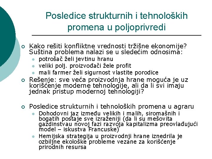 Posledice strukturnih i tehnoloških promena u poljoprivredi ¡ Kako rešiti konfliktne vrednosti tržišne ekonomije?