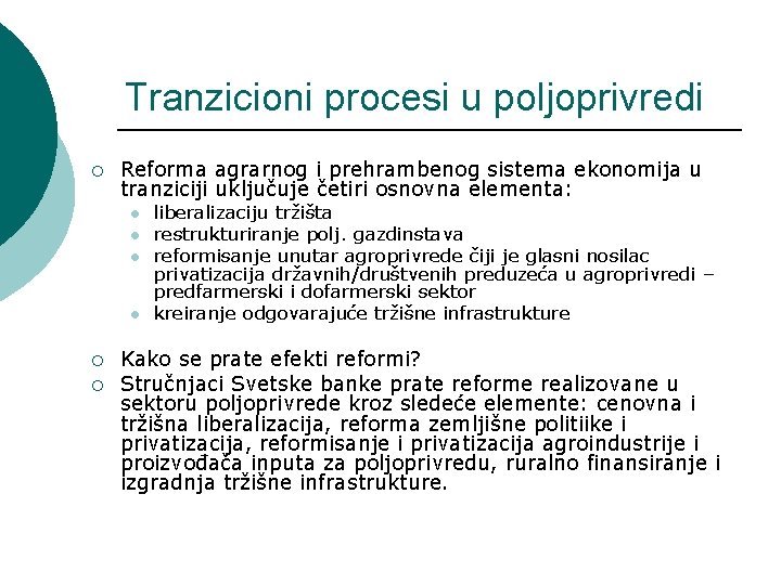Tranzicioni procesi u poljoprivredi ¡ Reforma agrarnog i prehrambenog sistema ekonomija u tranziciji uključuje