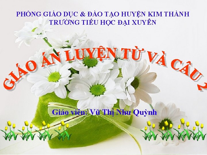 PHÒNG GIÁO DỤC & ĐÀO TẠO HUYỆN KIM THÀNH TRƯỜNG TIỂU HỌC ĐẠI XUYÊN