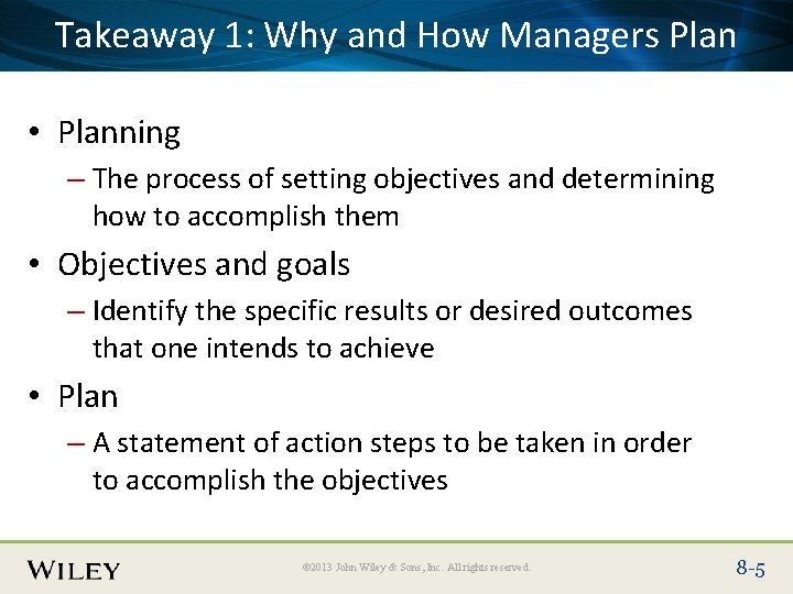 Place Slide Title Textand Here Takeaway 1: Why How Managers Plan • Planning –