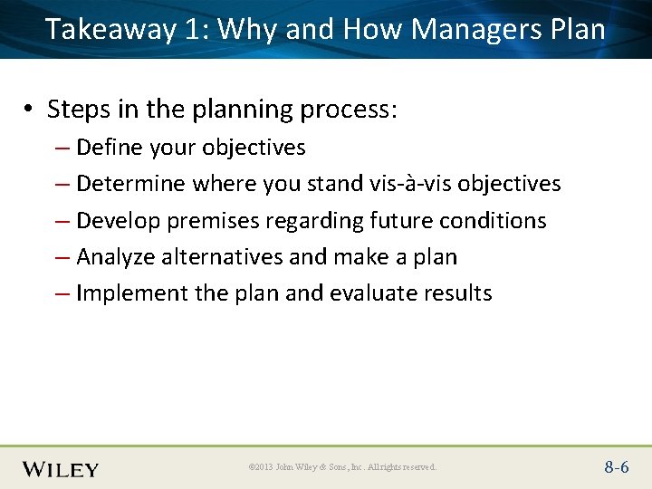 Place Slide Title Textand Here Takeaway 1: Why How Managers Plan • Steps in