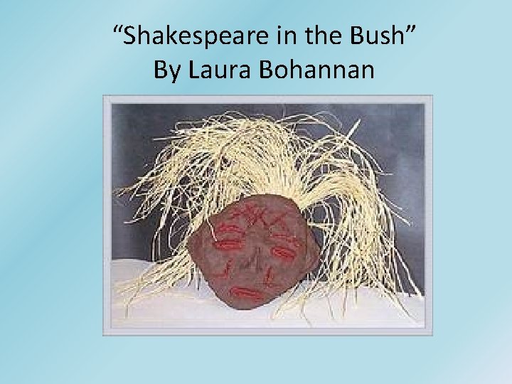 “Shakespeare in the Bush” By Laura Bohannan 