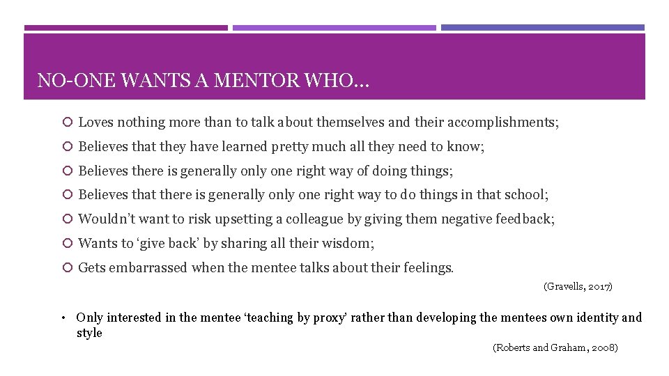 NO-ONE WANTS A MENTOR WHO… Loves nothing more than to talk about themselves and