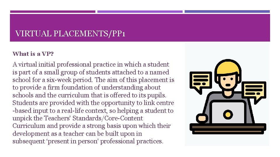 VIRTUAL PLACEMENTS/PP 1 What is a VP? A virtual initial professional practice in which