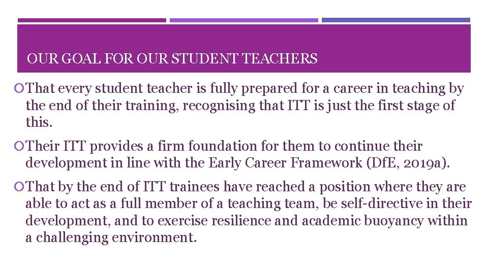 OUR GOAL FOR OUR STUDENT TEACHERS That every student teacher is fully prepared for