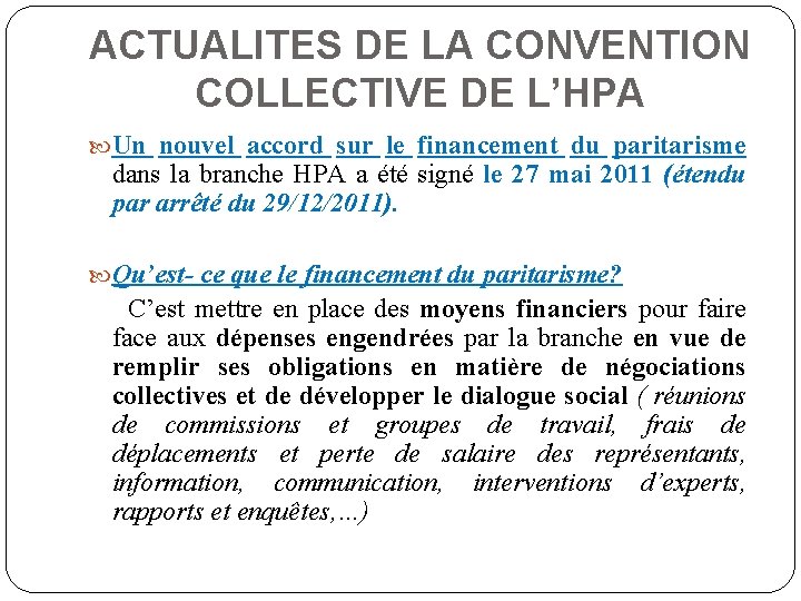 ACTUALITES DE LA CONVENTION COLLECTIVE DE L’HPA Un nouvel accord sur le financement du