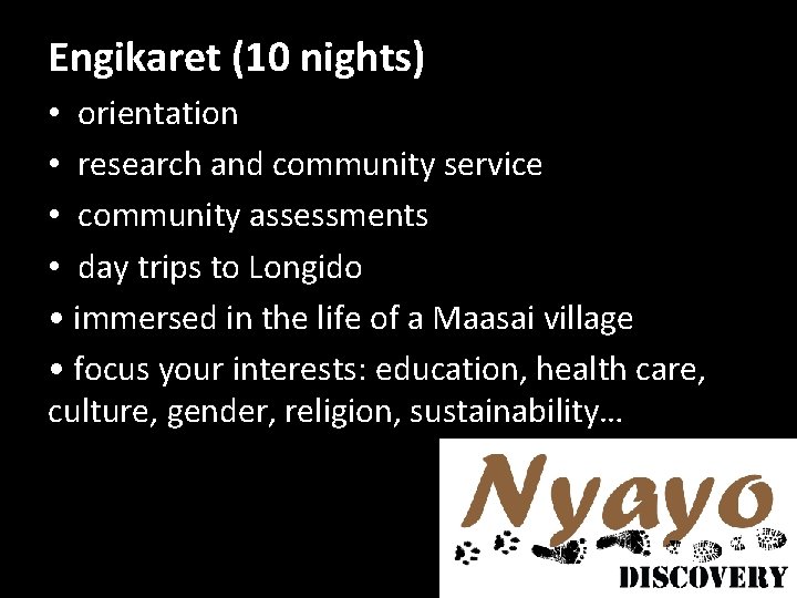 Engikaret (10 nights) • orientation • research and community service • community assessments •