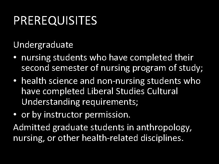 PREREQUISITES Undergraduate • nursing students who have completed their second semester of nursing program