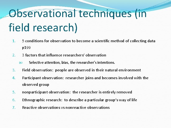 Observational techniques (in field research) 1. 5 conditions for observation to become a scientific