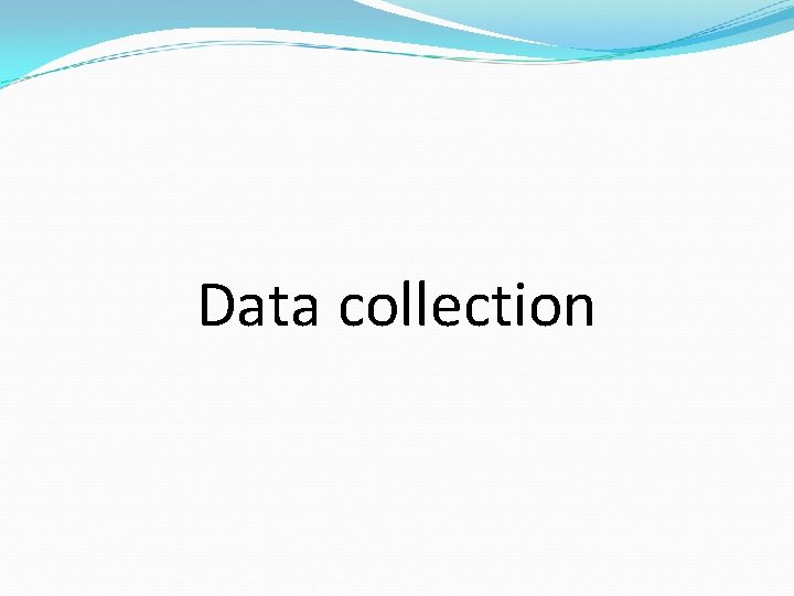 Data collection 