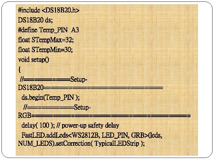 #include <DS 18 B 20. h> DS 18 B 20 ds; #define Temp_PIN A