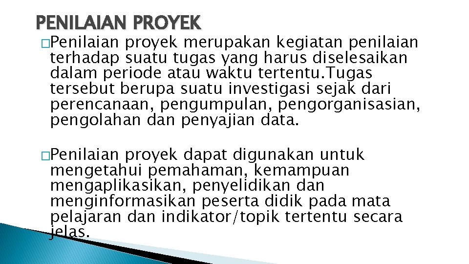 PENILAIAN PROYEK �Penilaian proyek merupakan kegiatan penilaian terhadap suatu tugas yang harus diselesaikan dalam