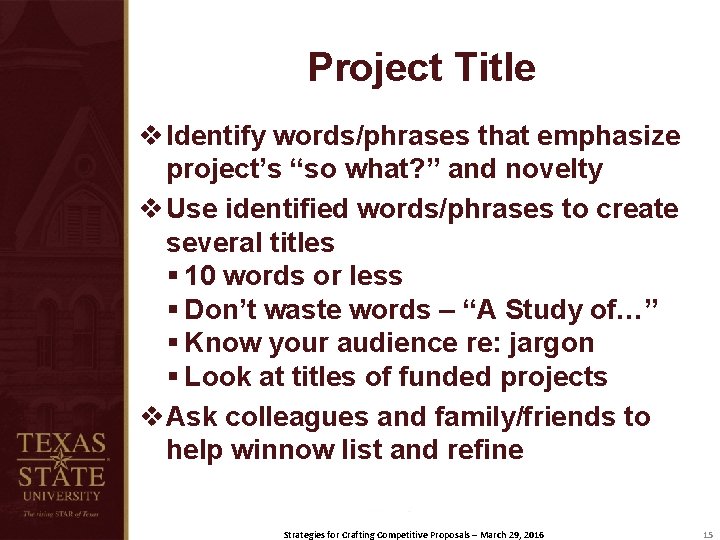 Project Title v Identify words/phrases that emphasize project’s “so what? ” and novelty v