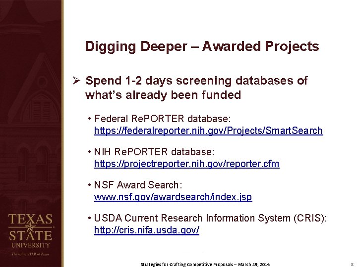 Digging Deeper – Awarded Projects Ø Spend 1 -2 days screening databases of what’s