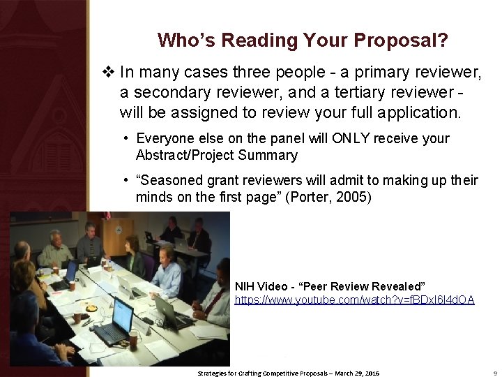 Who’s Reading Your Proposal? v In many cases three people - a primary reviewer,