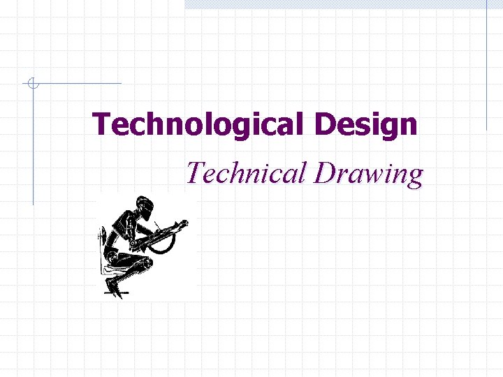 Technological Design Technical Drawing 