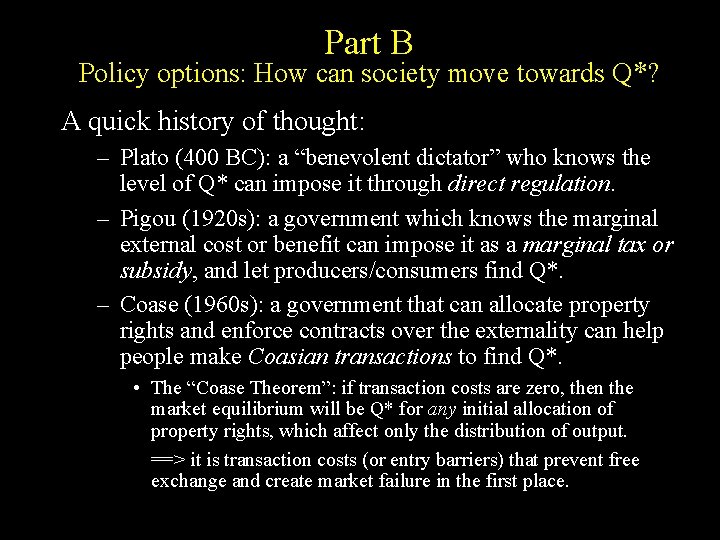 Part B Policy options: How can society move towards Q*? A quick history of