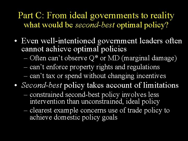 Part C: From ideal governments to reality what would be second-best optimal policy? •