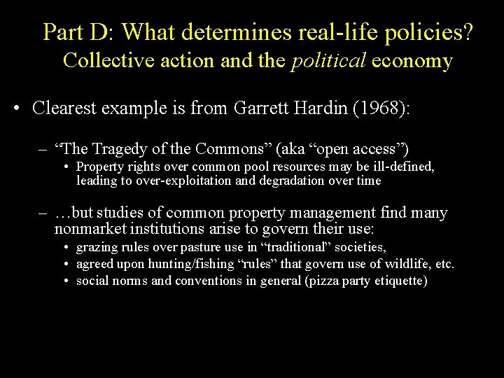 Part D: What determines real-life policies? Collective action and the political economy • Clearest