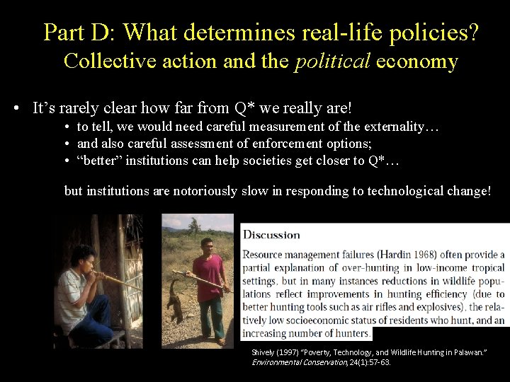 Part D: What determines real-life policies? Collective action and the political economy • It’s