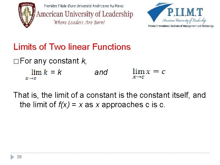 Limits of Two linear Functions � For any constant k, =k and That is,