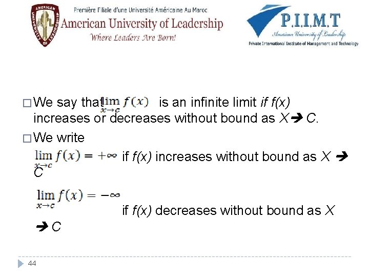 � We say that is an infinite limit if f(x) increases or decreases without