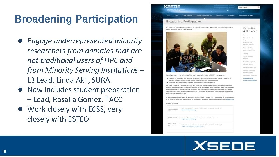 Broadening Participation ● Engage underrepresented minority researchers from domains that are not traditional users