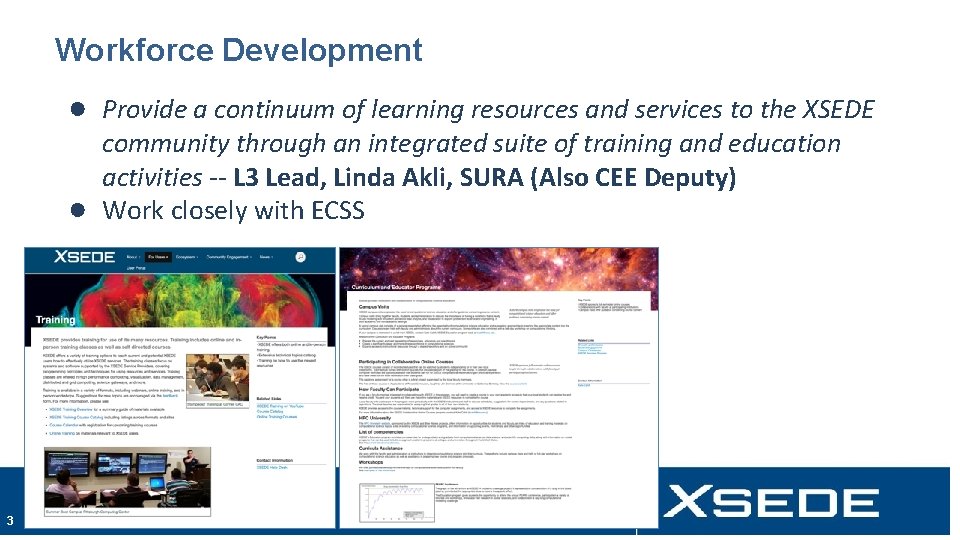 Workforce Development ● Provide a continuum of learning resources and services to the XSEDE