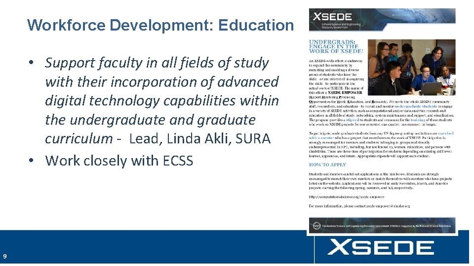 Workforce Development: Education • Support faculty in all fields of study with their incorporation