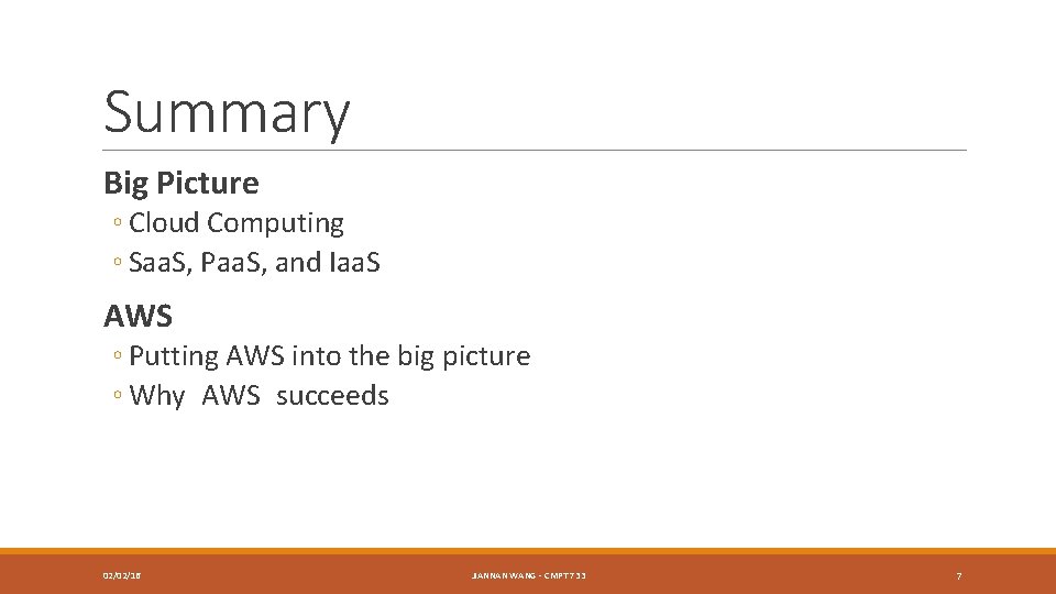 Summary Big Picture ◦ Cloud Computing ◦ Saa. S, Paa. S, and Iaa. S