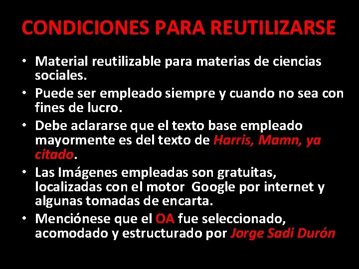 CONDICIONES PARA REUTILIZARSE • Material reutilizable para materias de ciencias sociales. • Puede ser