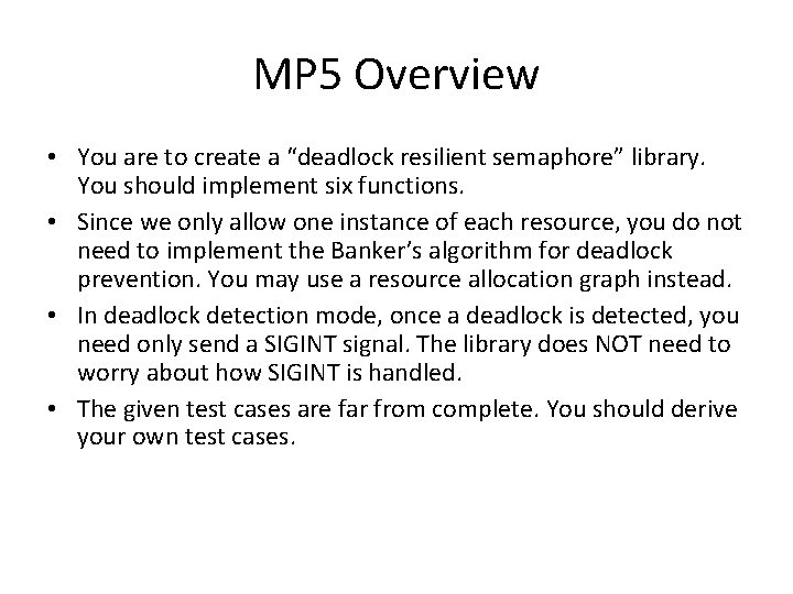 MP 5 Overview • You are to create a “deadlock resilient semaphore” library. You