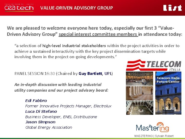 VALUE-DRIVEN ADVISORY GROUP We are pleased to welcome everyone here today, especially our first