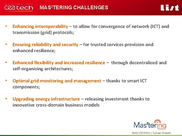 MAS 2 TERING CHALLENGES • Enhancing interoperability – to allow for convergence of network