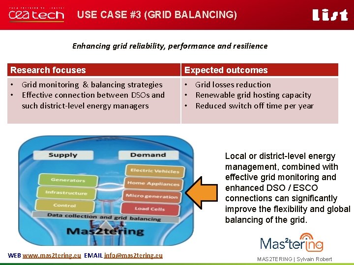 USE CASE #3 (GRID BALANCING) Enhancing grid reliability, performance and resilience Research focuses Expected