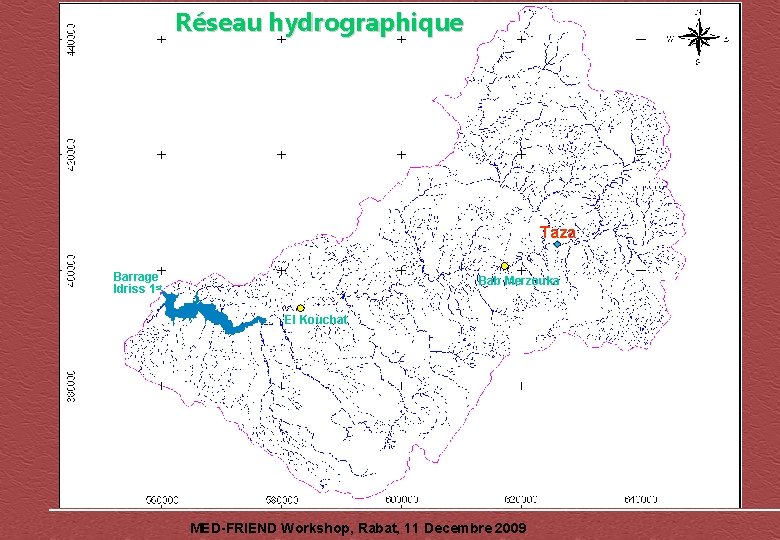 Réseau hydrographique Taza Barrage Idriss 1 st Bab Merzouka El Kouchat MED-FRIEND Workshop, Rabat,