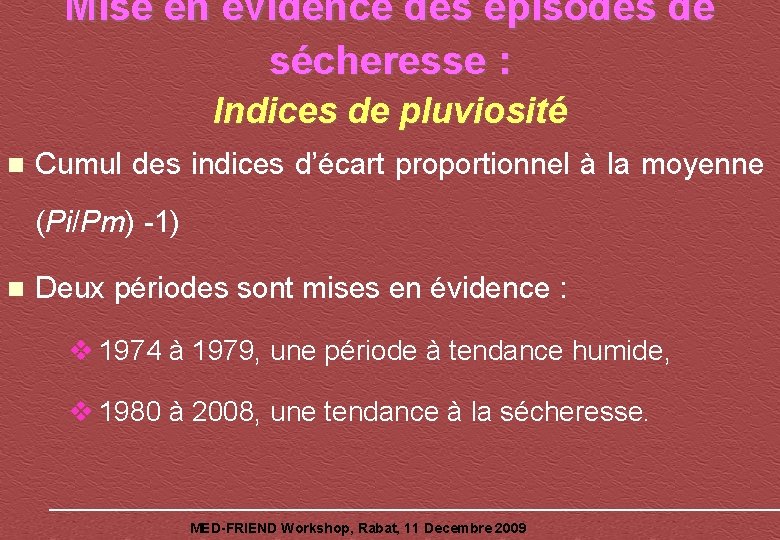 Mise en évidence des épisodes de sécheresse : Indices de pluviosité Cumul des indices